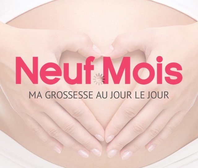 L’application Neuf Mois disponible et gratuite sur Apple Store et Goolge Play !